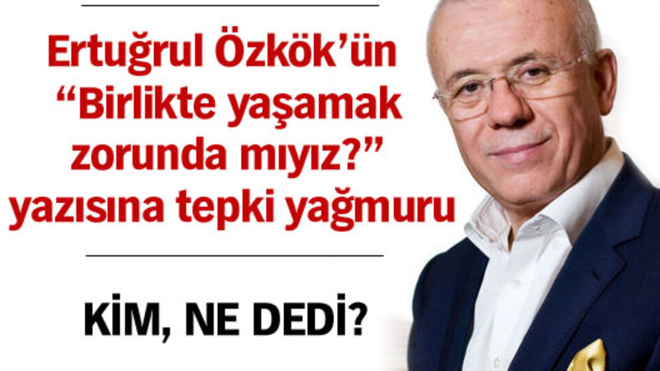 Özkök'ün "bölünme" yazısına tepkiler…