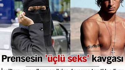 Prensesin 'üçlü seks' kavgası