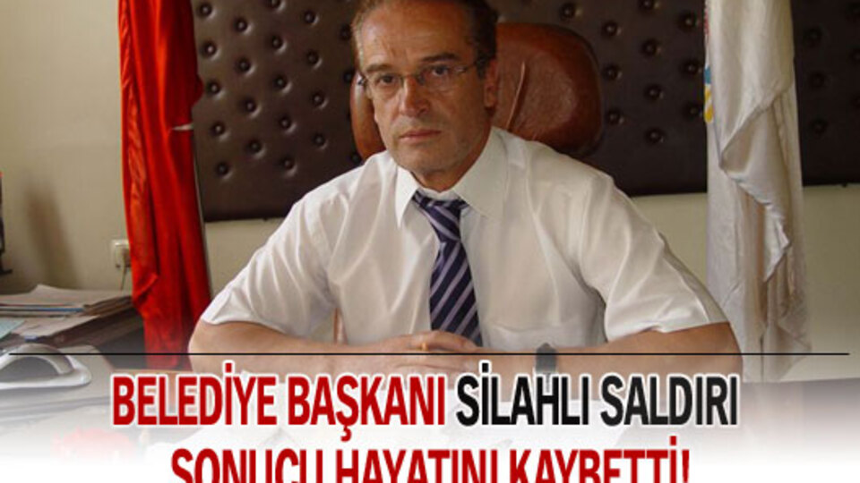 Belediye Başkanı'na silahlı saldırı!