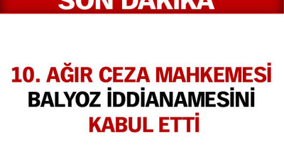 Balyoz iddianamesi kabul edildi