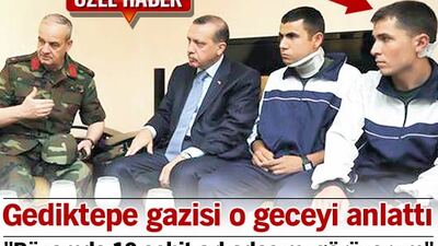 Gediktepe gazisi o geceyi anlattı