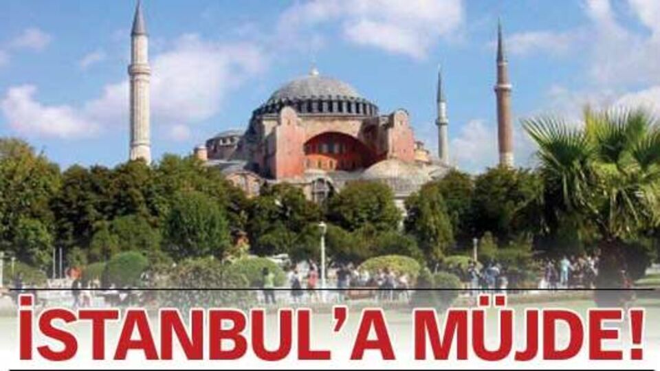 İstanbul'a müjde!