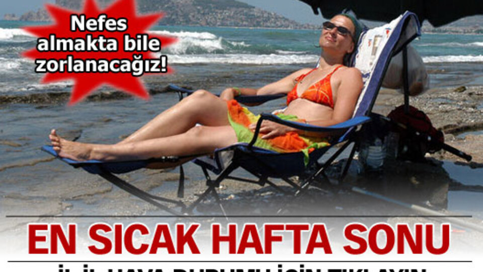 En sıcak hafta sonu