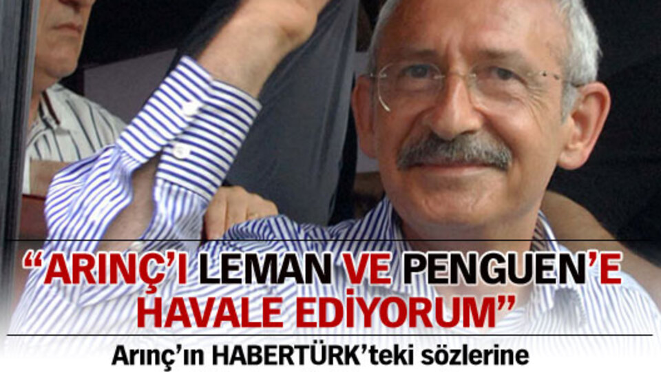 "Arınç'ı Leman ve Penguen'e havale ediyorum"