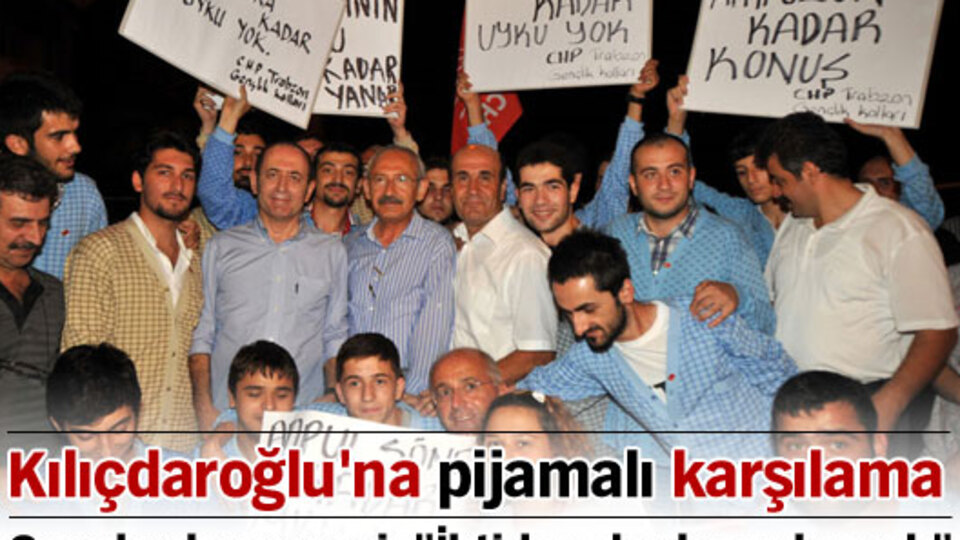 Kılıçdaroğlu'na pijamalı karşılama