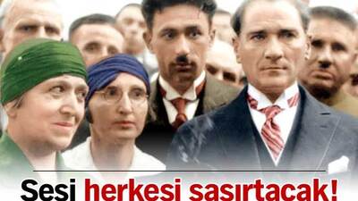 Atatürk'ün orijinal sesi bulundu