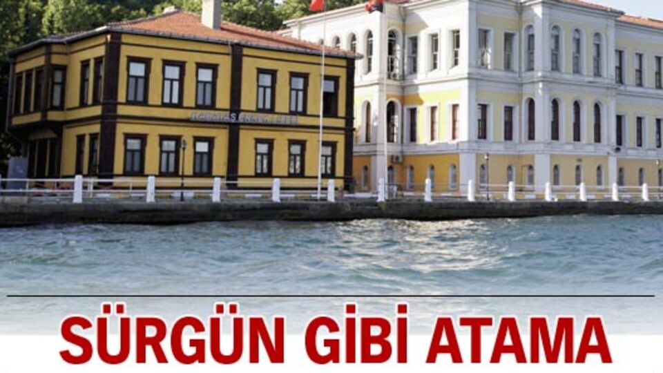 Sürgün gibi atama!