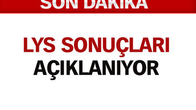 LYS sonuçları açıklanıyor