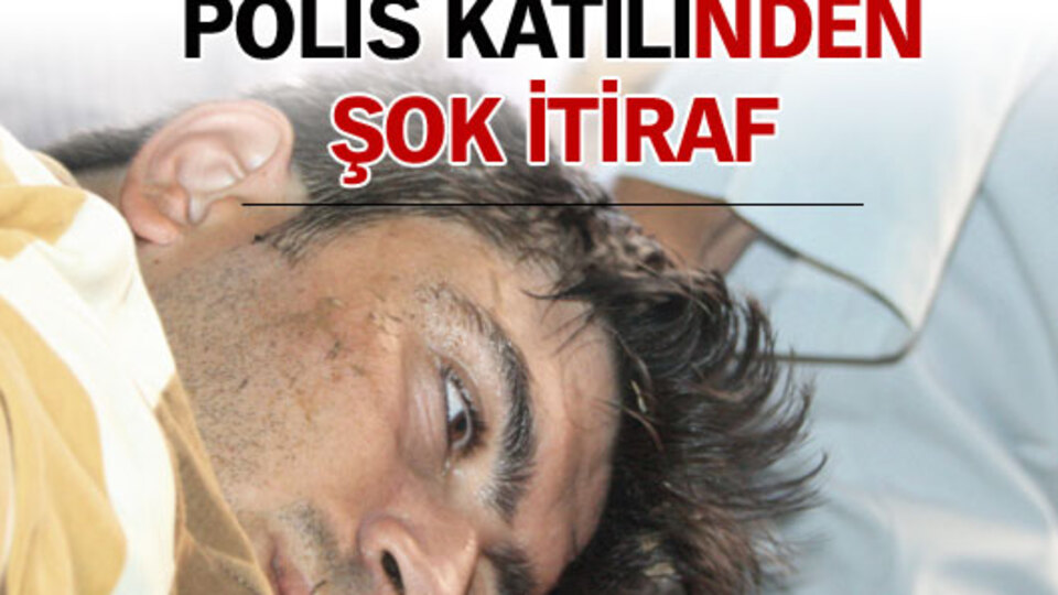 Polis katilinden şok itiraf