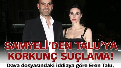Defne Samyeli'den Eren Talu'ya korkunç suçlama