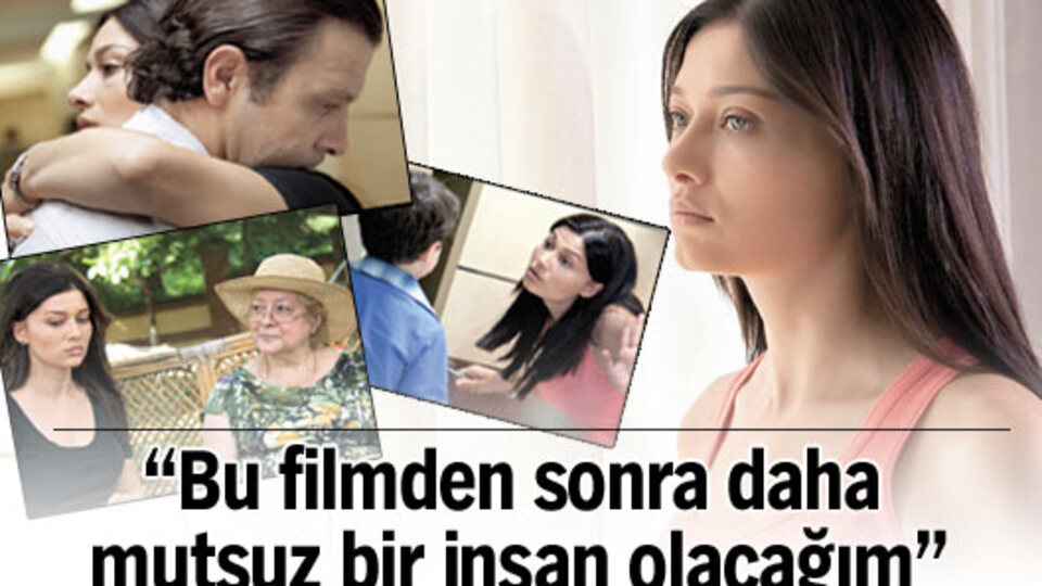 Bu filmden sonra daha mutsuz bir insan olacağım