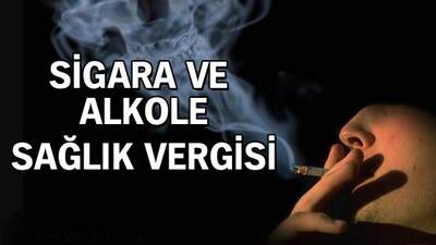 Sigara ve alkole sağlık vergisi