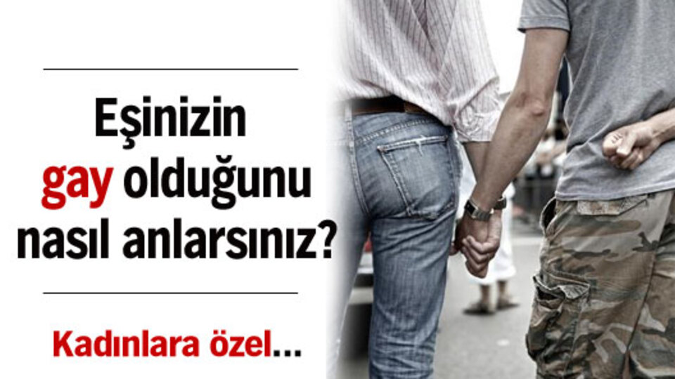 Eşinizin gay olduğunu nasıl anlarsınız?