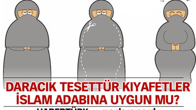 Daracık tesettür kıyafetler İslam adabına uygun mu?