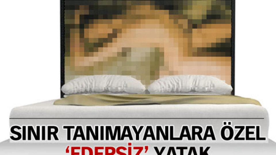 Sınır tanımayanlara özel 'edepsiz' yatak