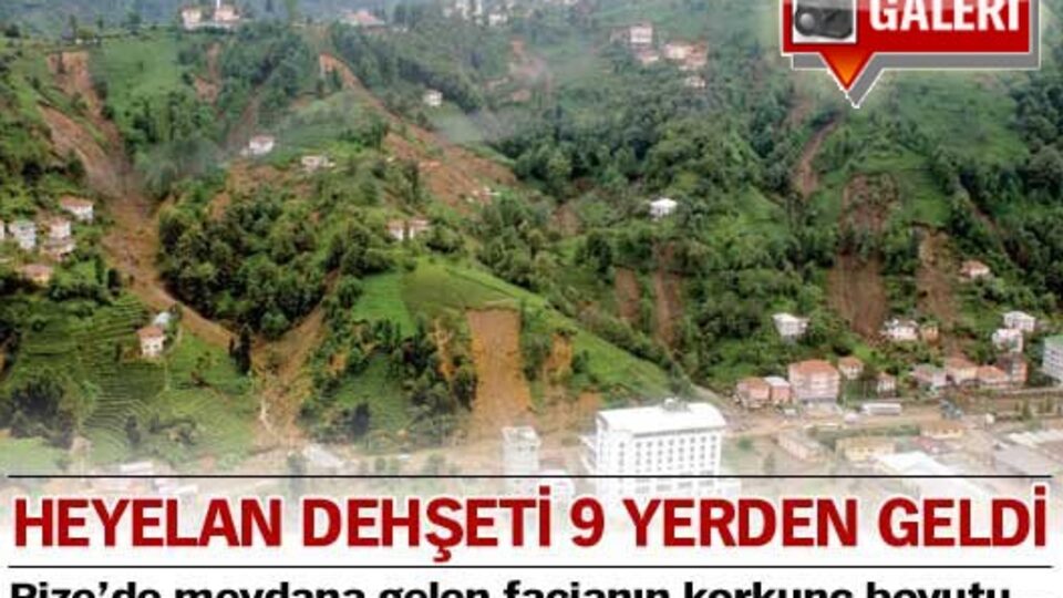 Heyelan dehşeti 9 noktadan geldi