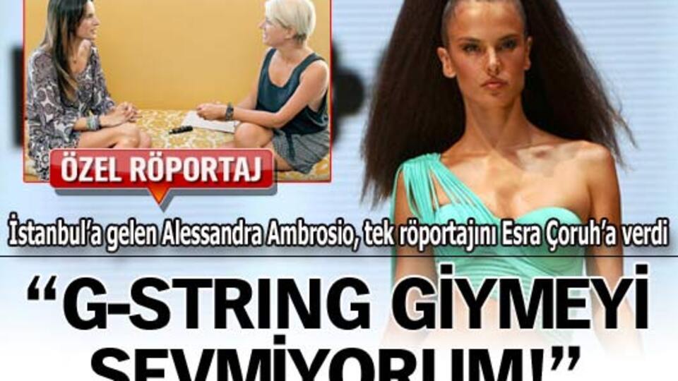 "G-string sevmem, şort giyerim"