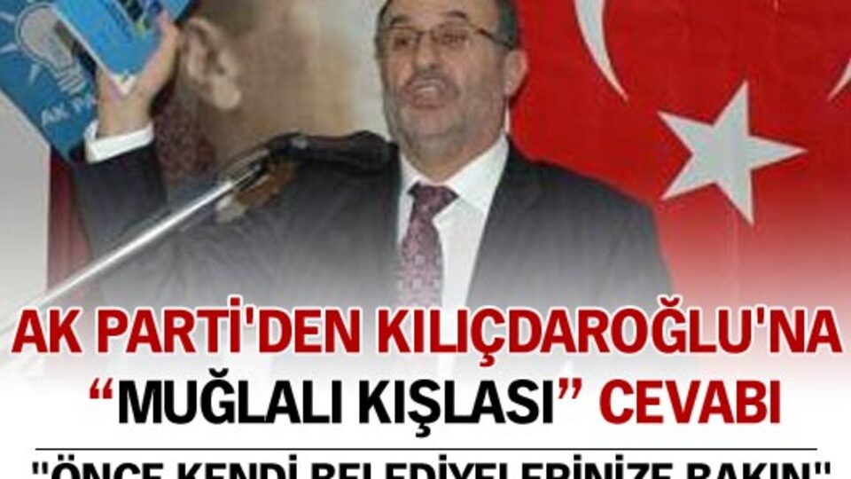 Ak Parti'den Kılıçdaroğlu'na "Muğlalı Kışlası" cevabı