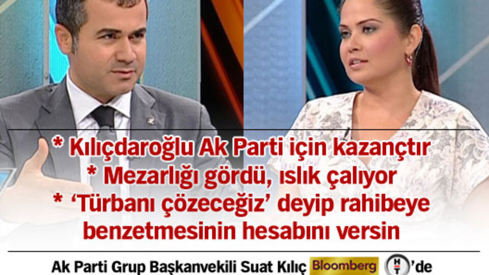 "Kılıçdaroğlu Ak Parti için kazançtır"