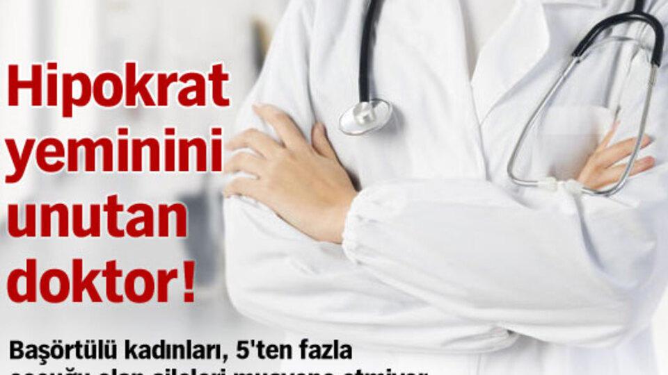Hipokrat yeminini unutan doktor!