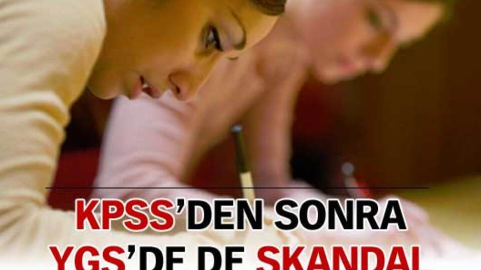 KPSS'den sonra YGS'de de skandal!