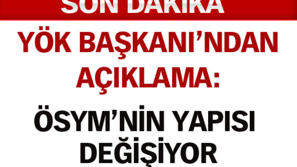 YÖK Başkanı'ndan açıklama