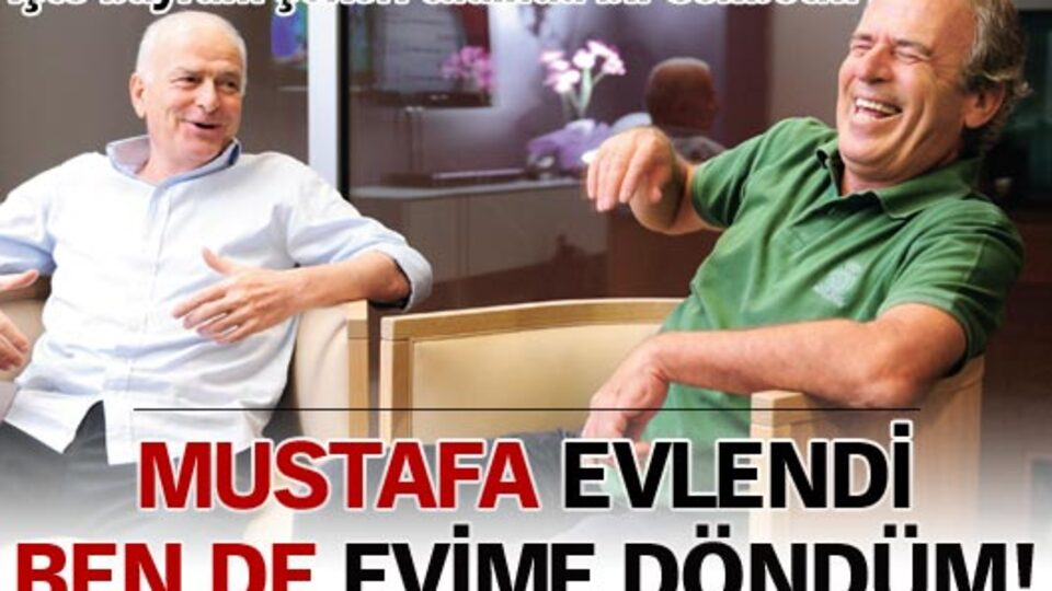 Mustafa evlendi, ben de evime döndüm!