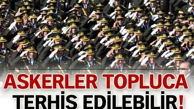 Askerler topluca terhis edilebilir!