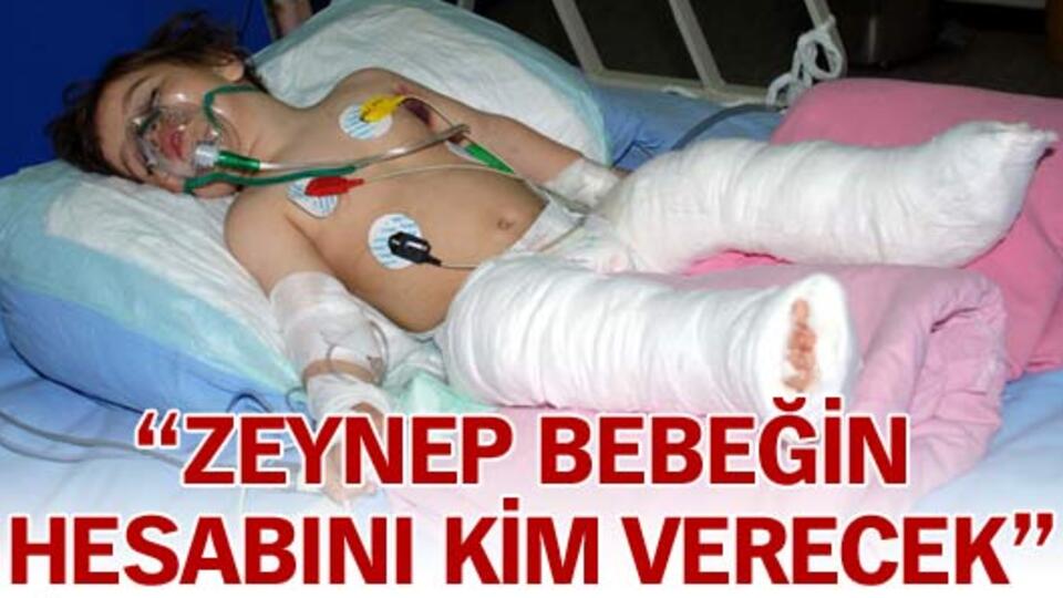 "Zeynep bebeğin hesabını kim verecek?"