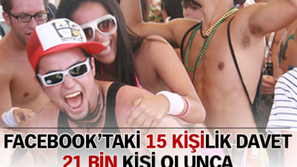 Facebook'taki 15 kişilik davet, 21 bin kişi olunca