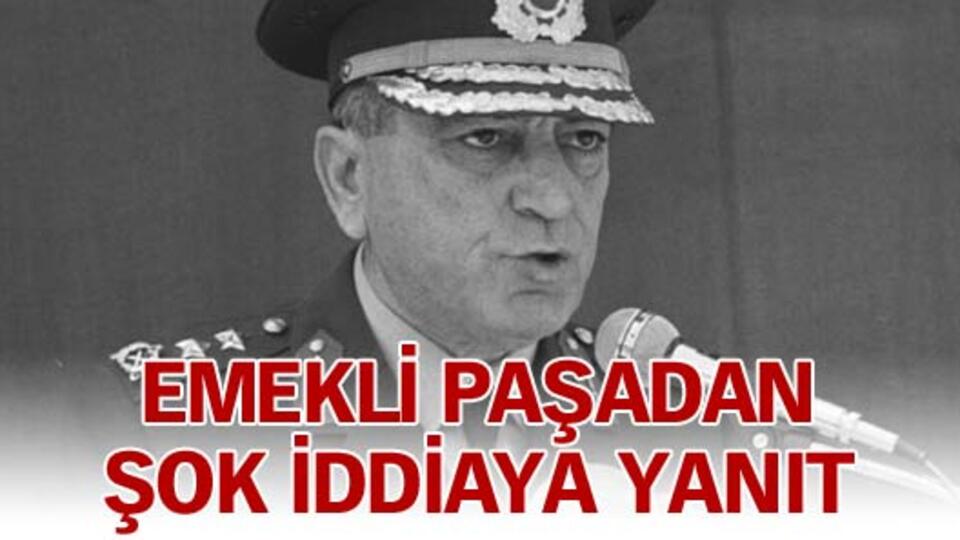 Emekli paşadan şok iddiaya yanıt