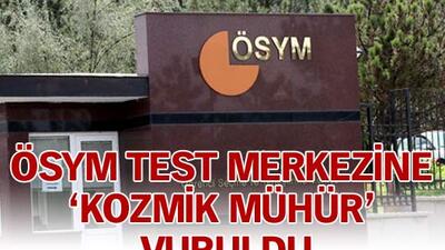 ÖSYM Test Merkezi'ne 'kozmik mühür' vuruldu