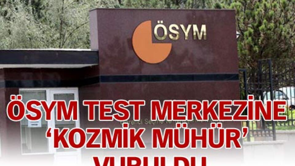 ÖSYM Test Merkezi'ne 'kozmik mühür' vuruldu