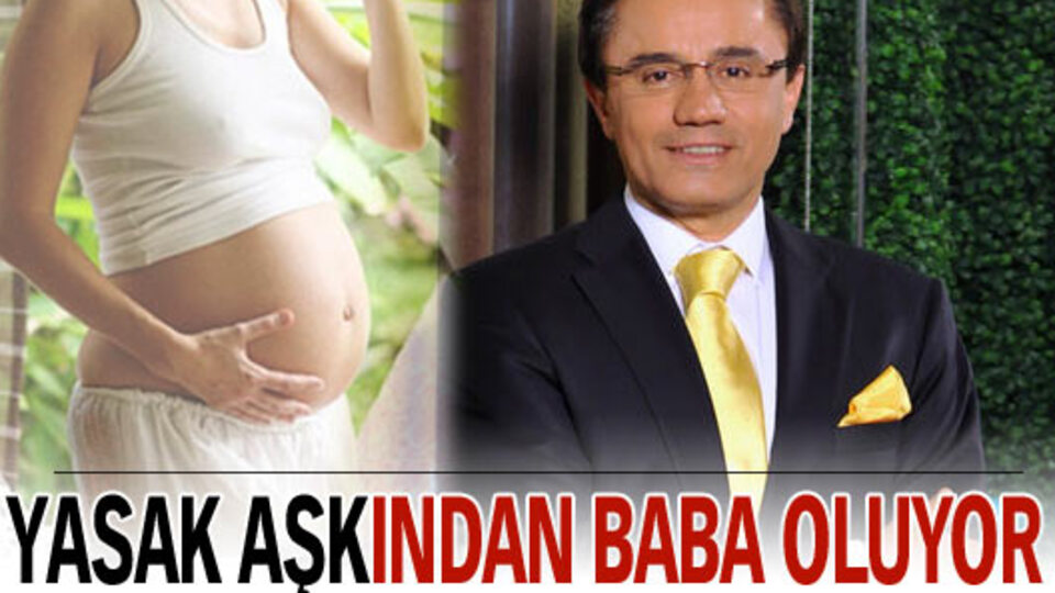 Yasak aşkından baba oluyor!