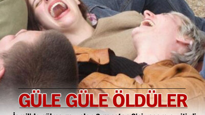 İki kişi gülmekten öldü
