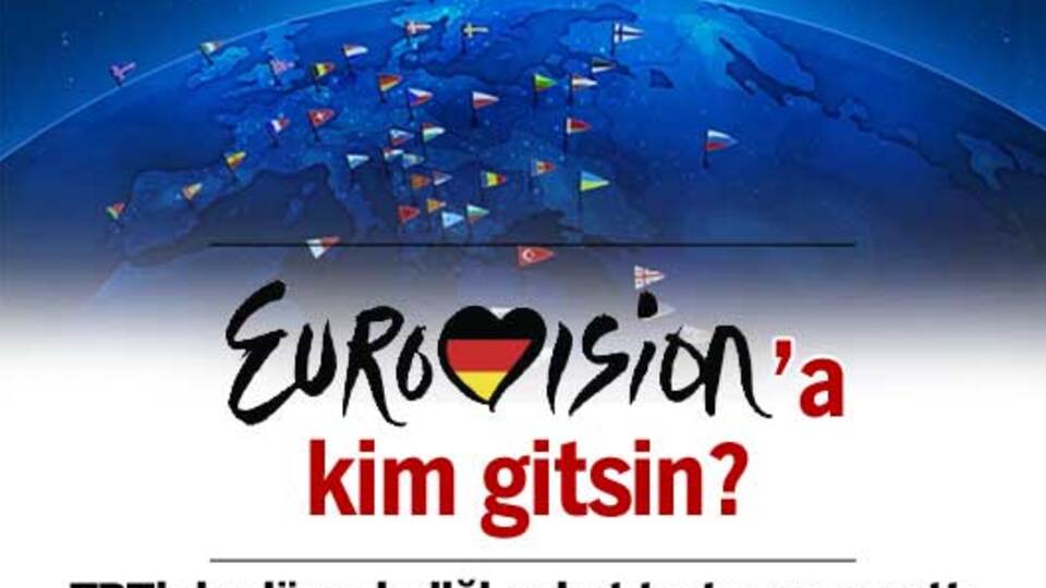 Eurovision'a kim gitsin?