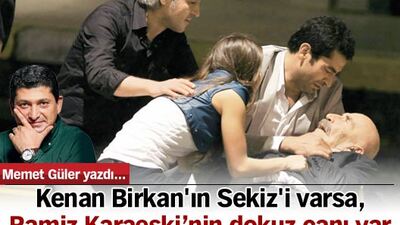 Kenan Birkan'ın Sekiz'i varsa, Ramiz Karaeski'nin dokuz canı var