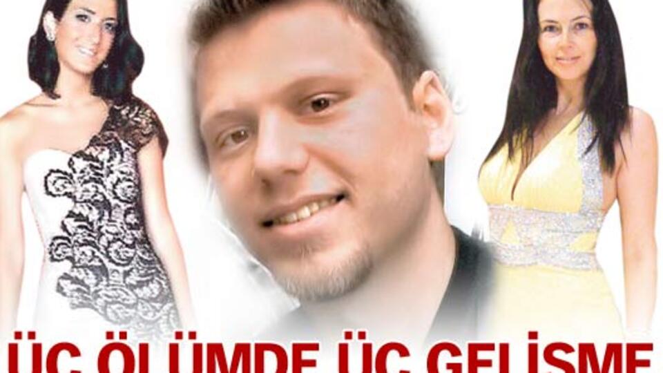 Üç ölümde üç gelişme...
