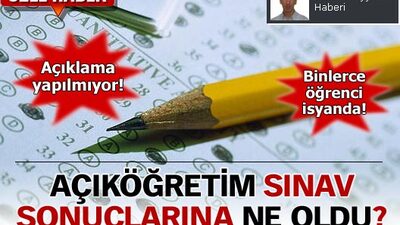 Açıköğretim sınav sonuçlarına ne oldu?