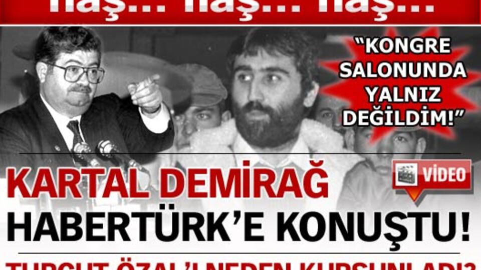 Kartal Demirağ HABERTÜRK'e konuştu!