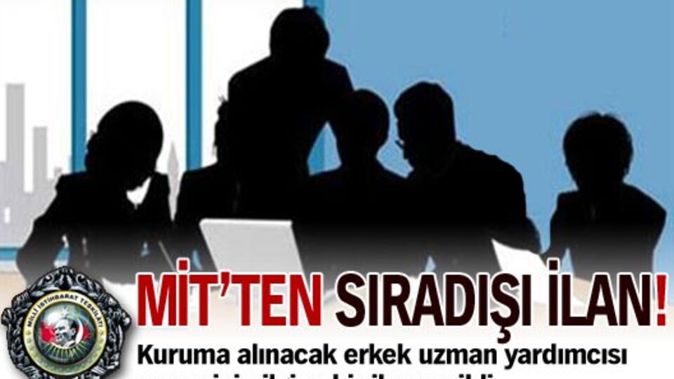 MİT'ten sıradışı ilan!