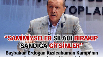 "Samimiyseler silahları bırakıp sandığa gitsinler"