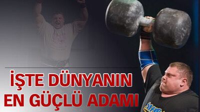 İşte dünyanın en güçlü adamı