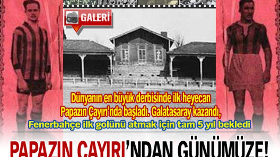 Papazın Çayırı'ndan günümüze!