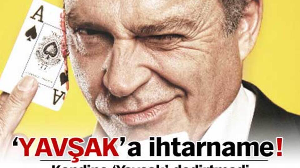 'Yavşak' sözüne ihtarname!