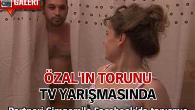 Özal'ın torunu TV yarışmasında