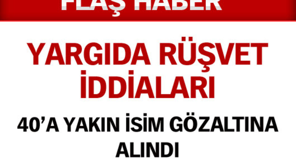 Yargıda rüşvet operasyonu