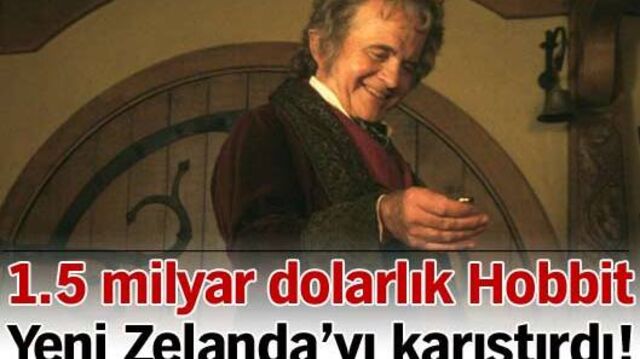 1.5 milyar dolarlık Hobbit Yeni Zelanda'yı karıştırdı!