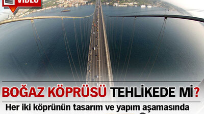 Boğaz Köprüsü tehlikede mi?
