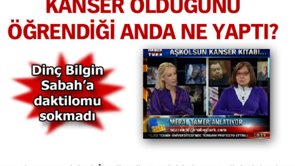 Kanser olduğunu öğrendiği anda ne yaptı?